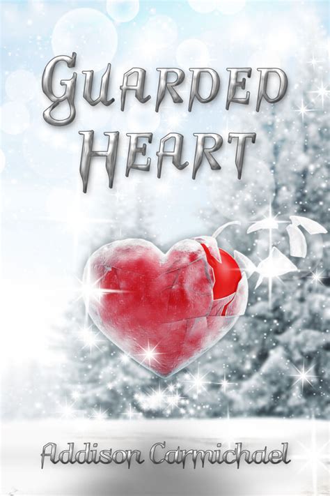 Guarded Heart By Addison Carmichael Booklife