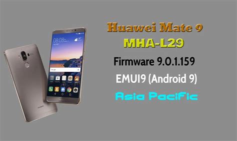 Huawei Mate 9 Mha L29 Emui9 Firmware 159 Asia Pacific Ministry Of