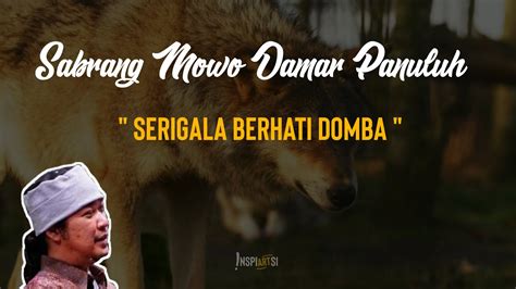 Sabrang Mowo Damar Panuluh - Serigala Berhati Domba - Kyai Kanjeng - Cak nun - Maiyah - Noe