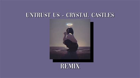 Untrust Us Crystal Castles But The Vocals Are Quieter Than Normal