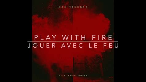 Play With Fire Traduction Lyrics Sam Tinnesz Feat Yacht Money