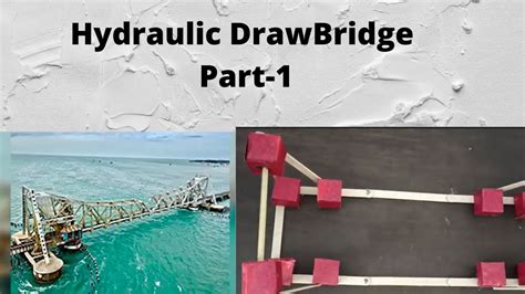 Hydraulic Drawbridge Part 1 Youtube