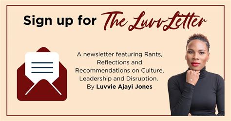 sign up for the luvvletter by luvvie ajayi jones