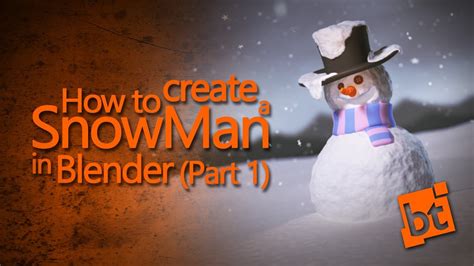 How To Create A Snowman In Blender Part 1 Youtube