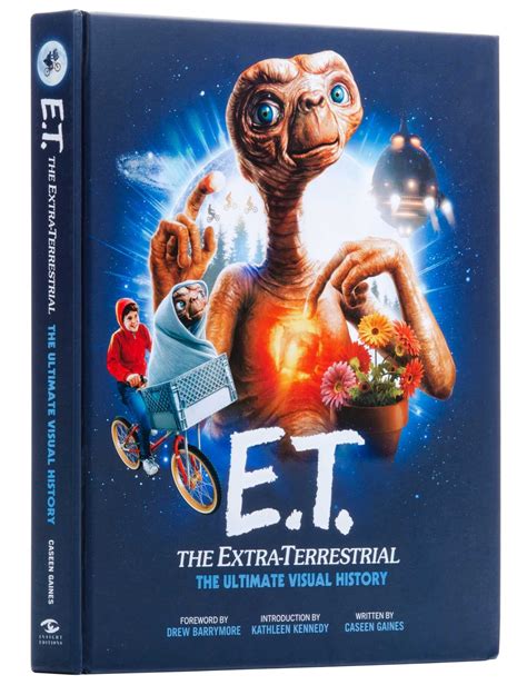 Et The Extra Terrestrial The Ultimate Visual History Book By