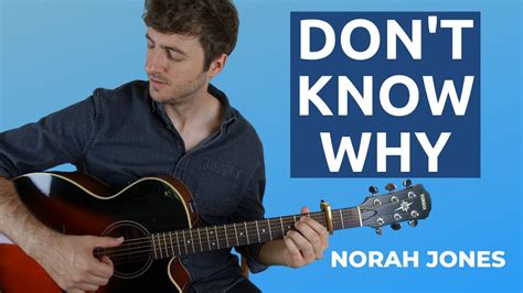Dont Know Why By Norah Jones Guitar Lesson Youtube