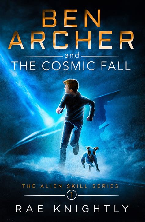 Ben Archer And The Cosmic Fall Rae Knightly