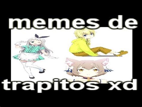 Memes De Trapitos U Youtube