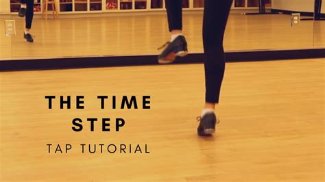 How To Tap Dance 14 The Time Step Youtube