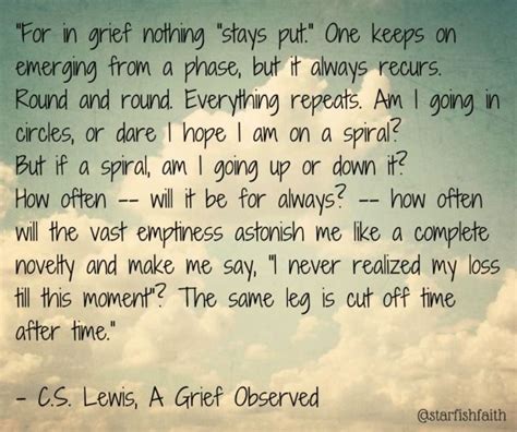 Cs Lewis On Grief “for In Grief Nothing Stays Put One Keeps On