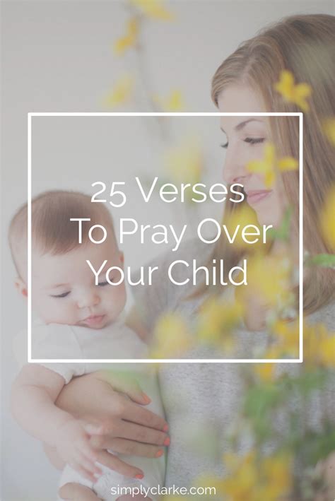 25 Verses To Pray Over Your Child Simply Clarke