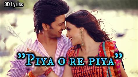 Piya O Re Piya Lyrics Love ️song Singer Atif Aslam Shreya Ghoshal 3d Lyrics Youtube