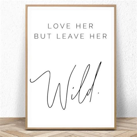 Love Her But Leave Her Wild Atticus Quote Print Etsy