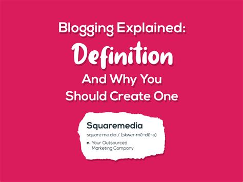 Blogging Explained Definition And Why You Should Create One Square