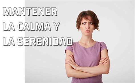 9 Consejos Para Mantener La Calma Y La Serenidad En Los