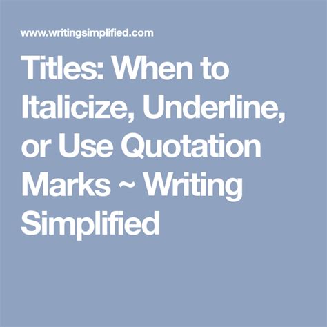 Titles When To Italicize Underline Or Use Quotation Marks ~ Writing