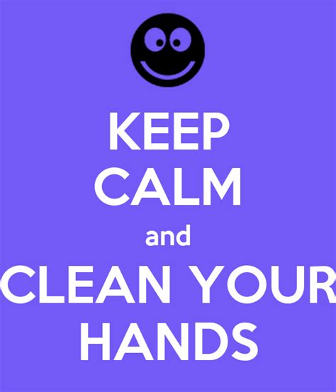 Keep Calm And Clean Your Hands Poster Donna Keep Calm O Matic
