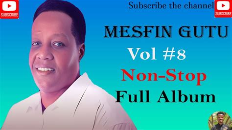 Mesfin Gutu Album 8full Albumethiopian Protestant Mezmurnon Stop