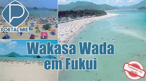 Praia De Wakasa Wada Em Fukui Turismo No Japão Youtube