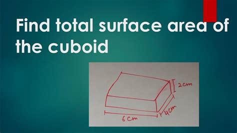 Find Total Surface Area Of Cuboid Of Length Breadth And Height Is 6cm