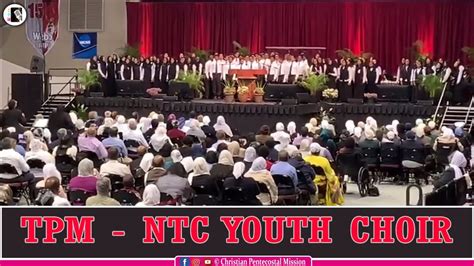 Tpm Songs And Worship Usa Ntc Youth Choir The Pentecostal Mission