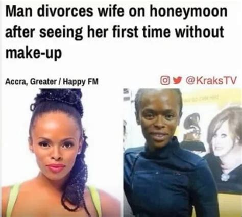 man divorces wife on honeymoon after seeing her first time without makeup accra greater happy