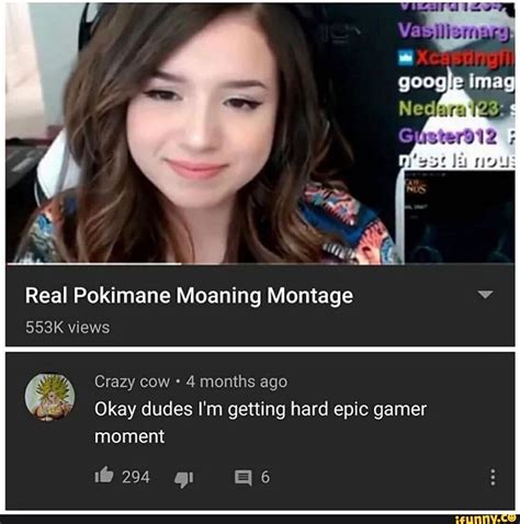 Real Pokimane Moaning Montage Crazy Cow 4 Months Ago Okay