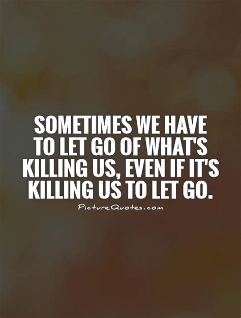 Have To Let Go Quotes Quotesgram