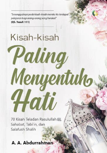 Kisah sahabat nabi yang menyentuh hati. Kisah Sahabat Nabi Yang Menyentuh Hati - alsakhinah