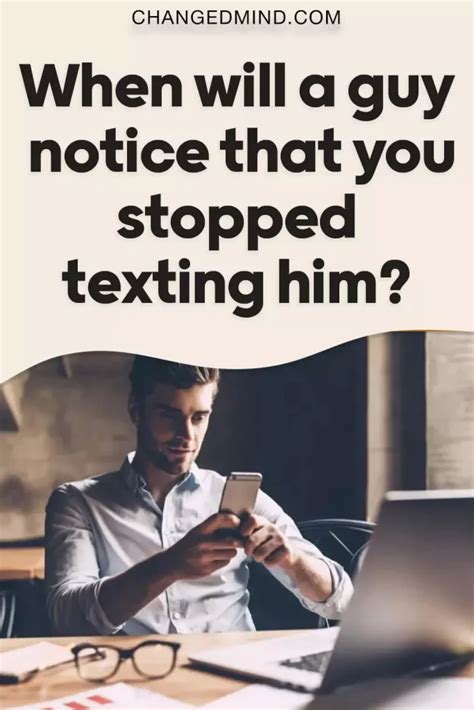 Do Guys Notice When You Stop Texting Them 6 Signs They Do