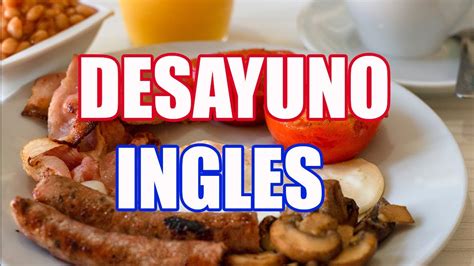 🥇desayuno Inglés El Original English Breakfast Recetas FÁciles Y
