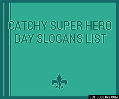 100 Catchy Super Hero Day Slogans 2024 Generator Phrases And Taglines