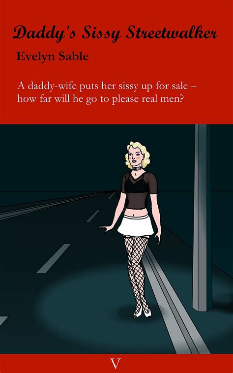 Daddys Sissy Streetwalker A Daddy Wife Puts Her Sissy Up For Sale
