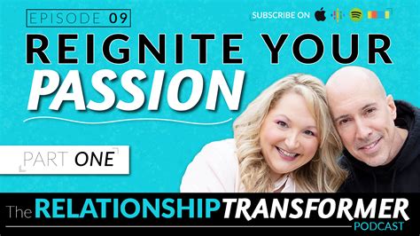 09 Reignite Your Passion Part 1 Relationship Transformers Podcast