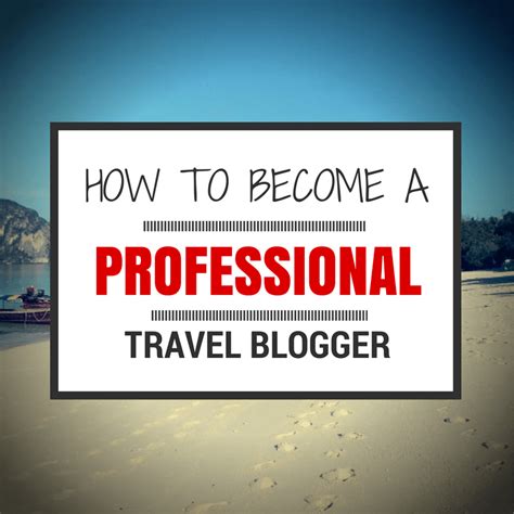 How To Become A Professional Travel Blogger Going Pro