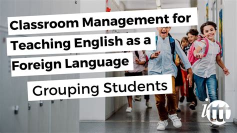 Classroom Management For Teaching English As A Foreign Language