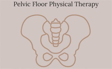Beyond Kegels And Pelvic Floor Physical Therapy
