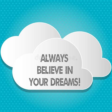 Handwriting Text Always Believe In Your Dreams Concept Meaning