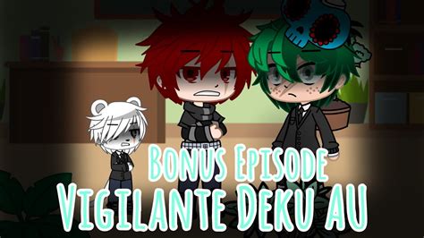 Vigilante Deku Au Bonus Episode💚 Youtube