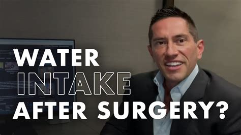 How Much Water Do I Need To Drink After Surgery Youtube