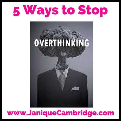 5 Ways To Stop Overthinking And Just Live