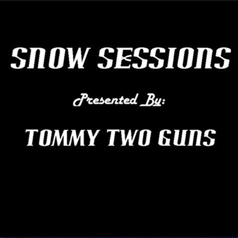 Snow Sessions Tommy Two Guns Digital Music