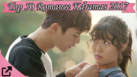 Top 50 Romance Korean Dramas 2017 All The Time Youtube