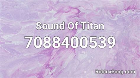Sound Of Titan Roblox Id Roblox Music Codes