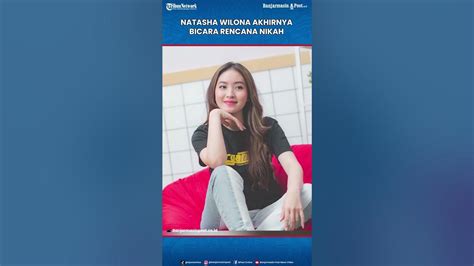 Fokus Cari Uang Natasha Wilona Akhirnya Bicara Rencana Nikah Youtube