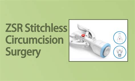 Zsr Stitchless Circumcision Surgery