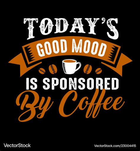 Funny Coffee Quote And Saying 100 Best Royalty Free Vector