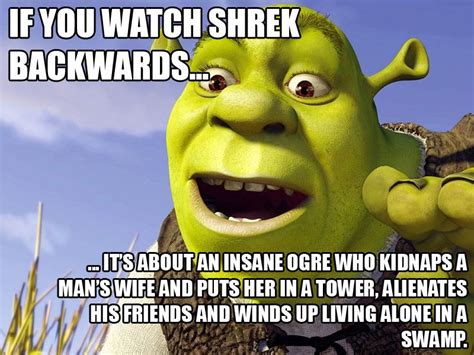 Best Of If You Watch It Backwards Meme GIF Shrek Memes Disney Memes Shrek