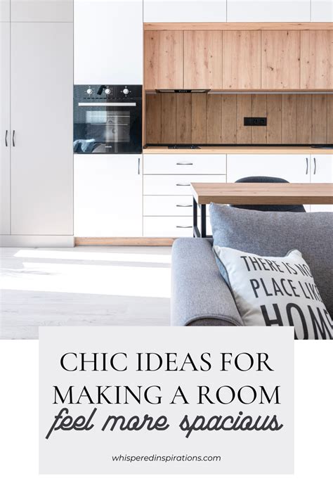 Chic Ideas For Making A Room Feel More Spacious Whispered Inspirations