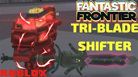 Roblox Giant Update Fantastic Frontier Tri Blade Shifter Showcase